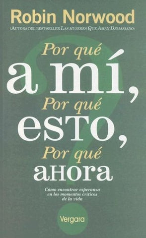 Por que a mi, por que esto, por que ahora