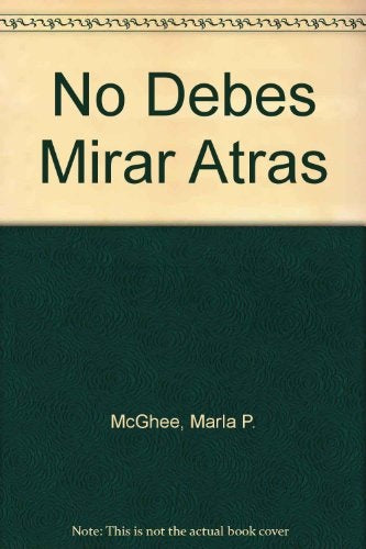 NO DEBES MIRAR ATRAS | NICOLE MCGEHEE