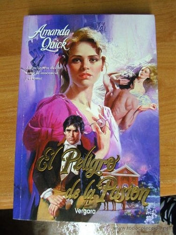 EL PELIGRO DE LA PASION * | Amanda Quick