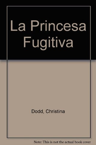 LA PRINCESA FUGITIVA* | CHRISTINA DOOD