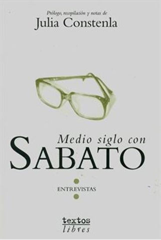 MEDIO SIGLO CON SABATO.. | JULIO CONSTENLA
