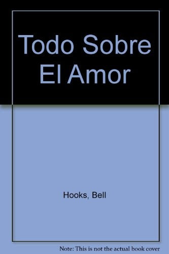 Todo sobre el amor  | Bell Hooks