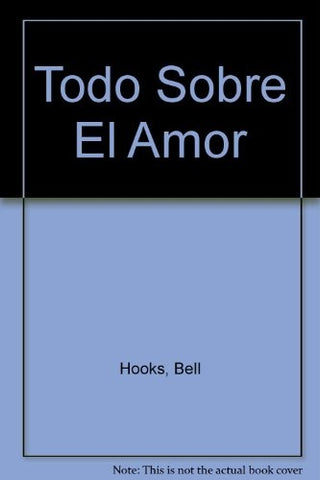 Todo sobre el amor  | Bell Hooks