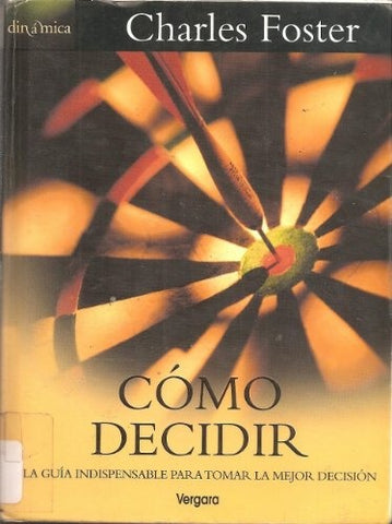 Cómo decidir  | Charles  Foster
