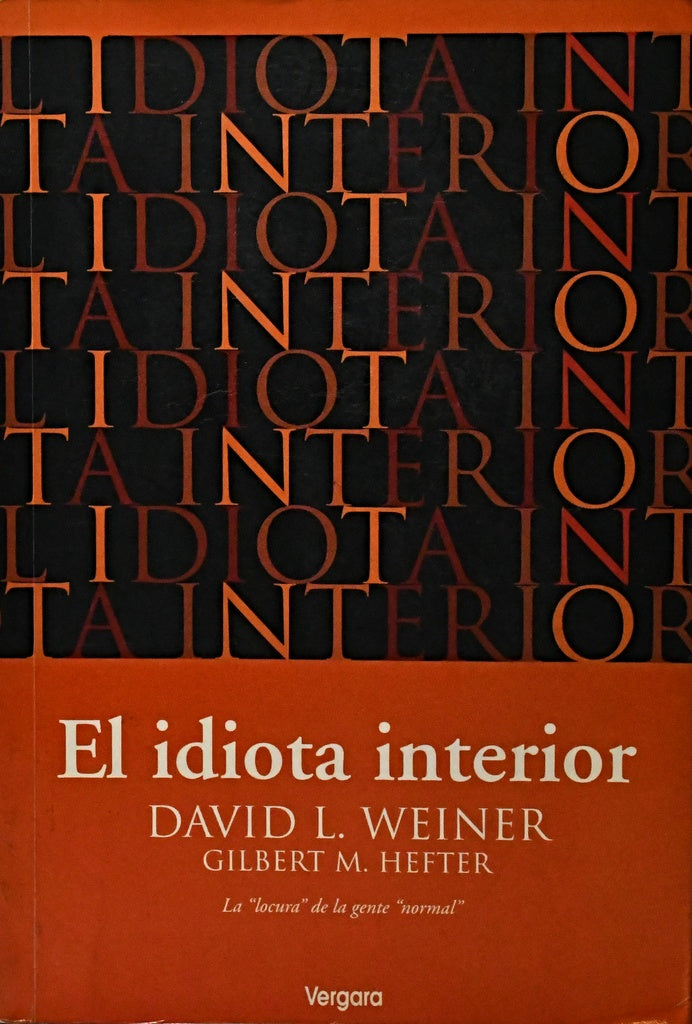 EL IDIOTA INERIOR.. | DAVID L. WEINER