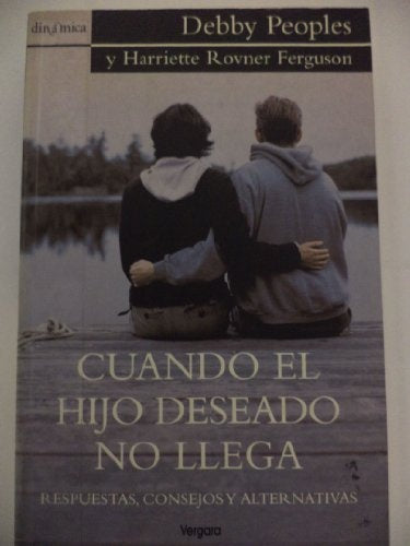 Cuando el hijo deseado no llega  | Debby  Peoples