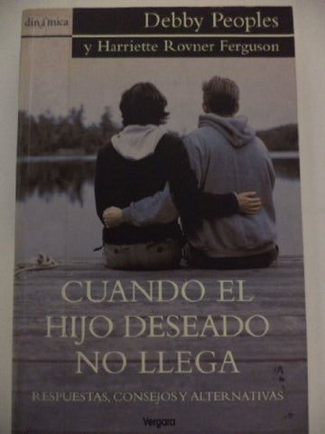Cuando el hijo deseado no llega  | Debby  Peoples