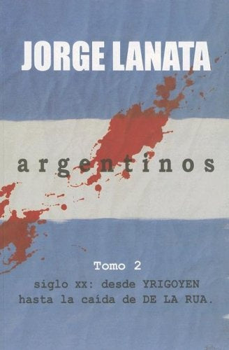 ARGENTINOS. TOMO 2.. | Jorge Lanata