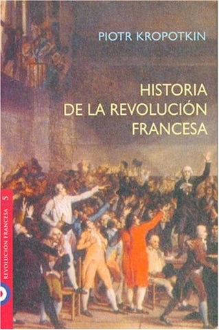 La Historia de La Revolucion Francesa (Spanish Edition) | PetrAlekseevich Kropotkine