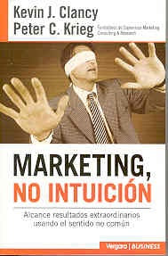 Marketing, no intuición | Kevin J.  Clancy