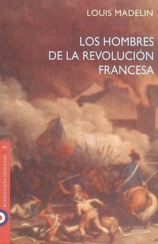 Los Hombres De La Revolucion Francesa (Spanish Edition) | Louis Madelin