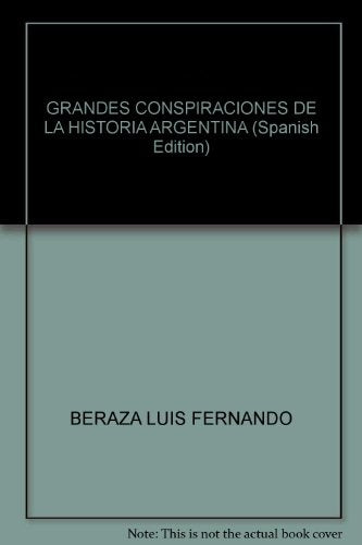 Grandes conspiraciones de la historia argentina | LuisFernando Beraza