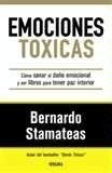 EMOCIONES TOXICAS | Bernardo Stamateas