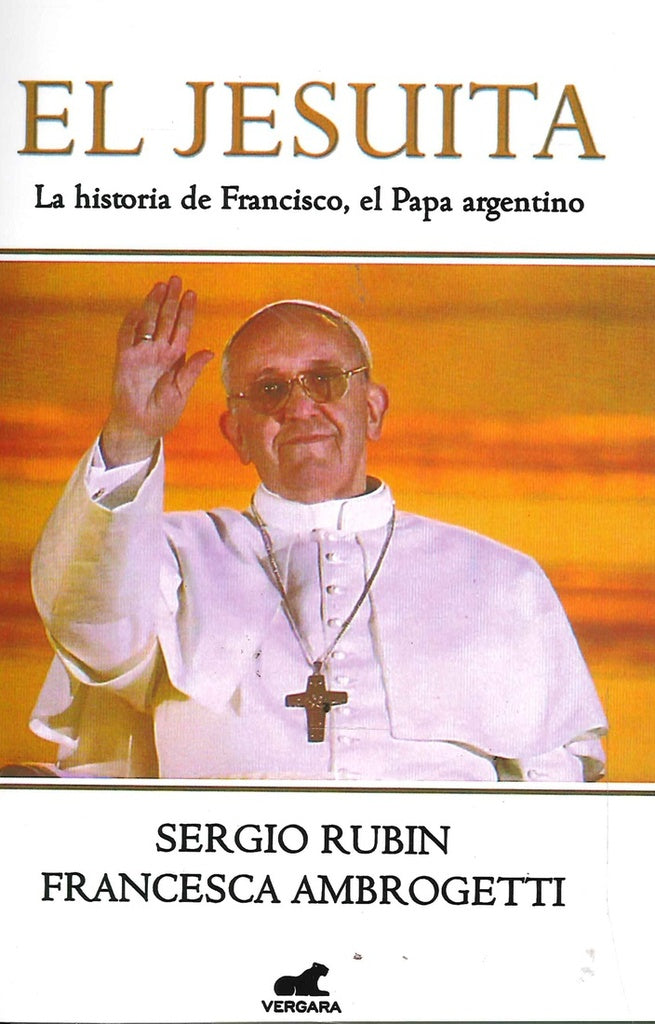 EL JESUITA | Sergio Rubín