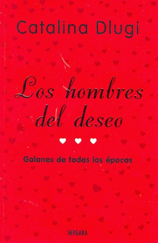 Los hombres del deseo* | Catalina  Dlugi