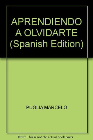APRENDIENDO A OLVIDARTE (AUT) * | Marcelo Puglia