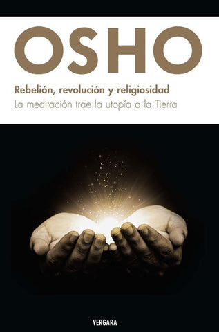 REBELIÓN, REVOLUCIÓN, RELIGIOSIDAD.. | Osho