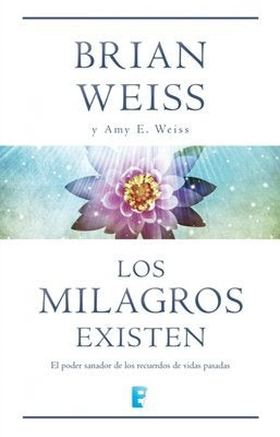 LOS MILAGROS EXISTEN | BRIAN WEISS