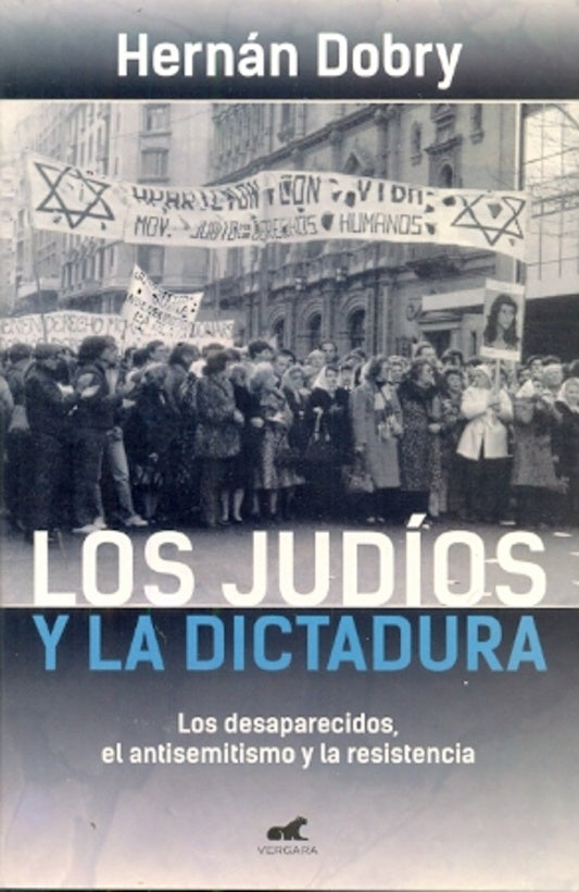 LOS JUDIOS Y LA DICTADURA* | Hernán Dobry