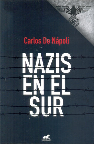 NAZIS EN EL SUR *. | Carlos  De Napoli