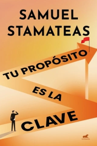 TU PROPOSITO ES LA CLAVE.. | Samuel Stamateas