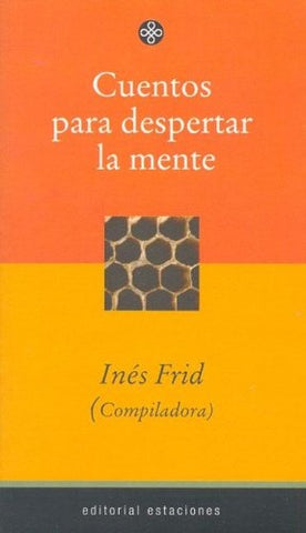 Cuentos para despertar la mente | Inés Frid