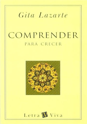 Comprender Para Crecer (Spanish Edition) | Gita Lazarte