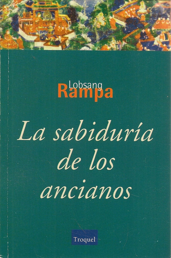 LA SABIDURIA DE LOS ANCIANOS  | Lobsang Rampa