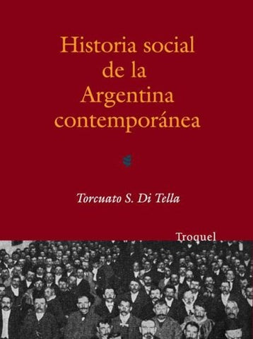 Historia social de la Argentina contemporánea | Torcuato Sozio Di Tella