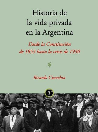 Historia de la vida privada en la Argentina | Ricardo Cicerchia
