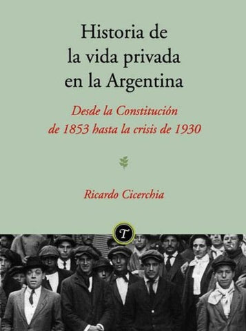Historia de la vida privada en la Argentina | Ricardo Cicerchia