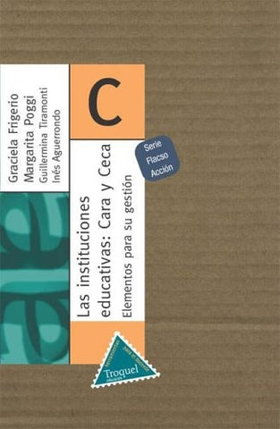 LAS INSTITUCIONES EDUCATIVAS. CARA Y CECA.C | Graciela Frigerio