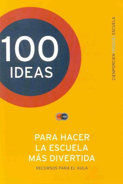 100 ideas para hacer la escuela más divertida | Gustavo Armando Ressia