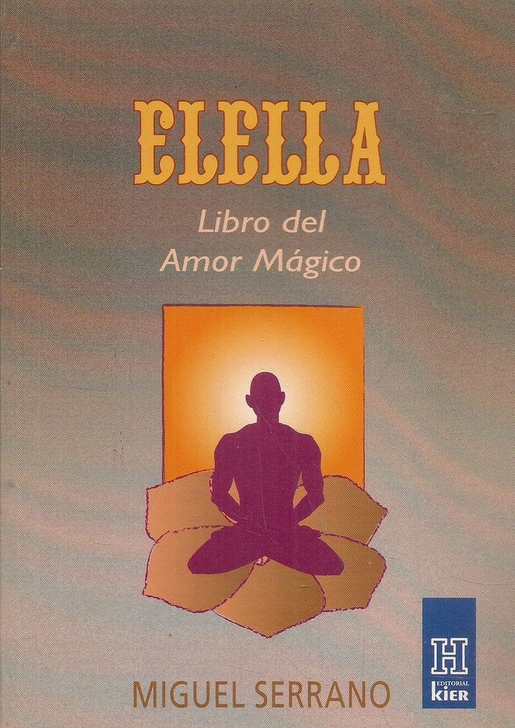 ELELLA LIBRO DEL AMOR MAGICO | José Miguel Serrano Delgado