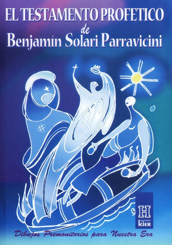 EL TESTAMENTO PROFETICO. | Benjamín Solari Parravicini