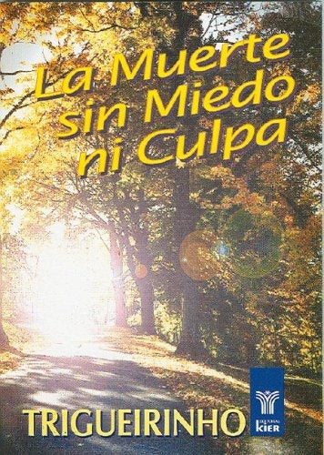 LA MUERTE SIN MIEDO NI CULPA | Trigueirinho