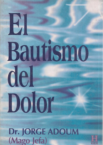 EL BAUTISMO DEL DOLOR  |  JORGE ENRIQUE ADOUM,