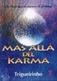 MAS ALLA DEL KARMA.. | Trigueirinho