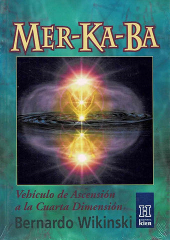 MER-KA-BA, VEHÍCULO DE ASCENSIÓN A LA CUARTA DIMENSIÓN.. | BERBARDO WIKINSKI