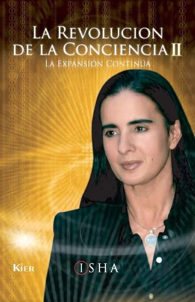 LA REVOLUCION DE LA CONCIENCIA II. | Isha
