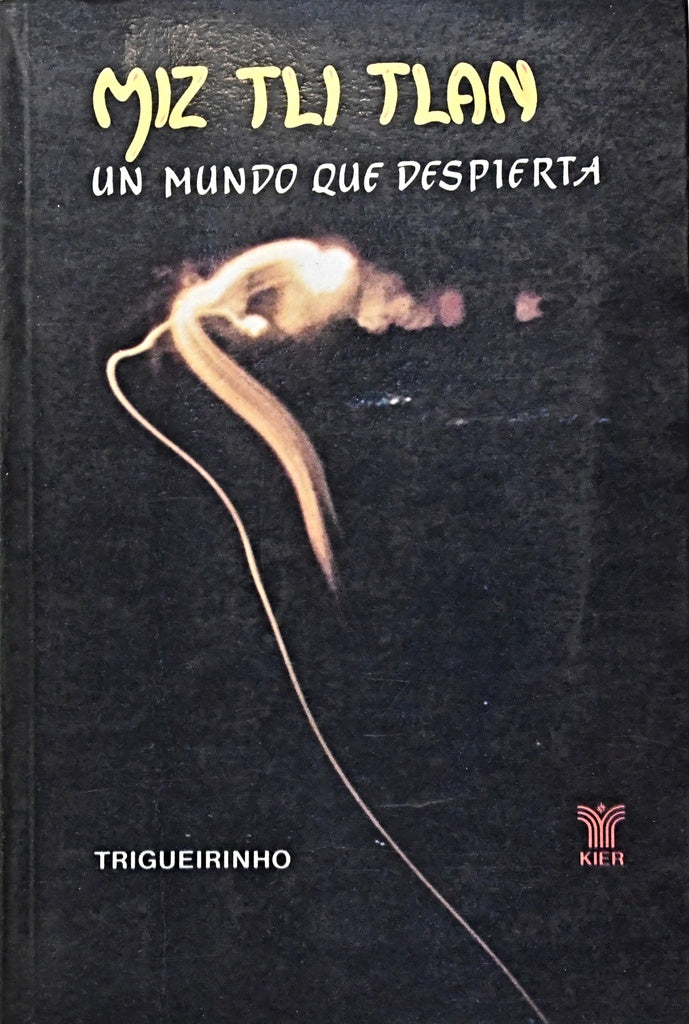 MIZ TLI TLAN UN MUNDO QUE DESPIERTA.. | Trigueirinho