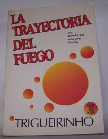 La trayectoria del fuego | Trigueirinho