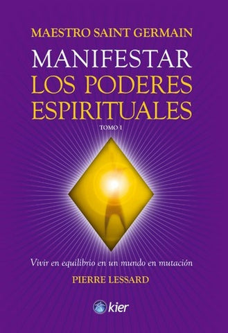 Manifestar los poderes espirituales | Pierre  Lessard