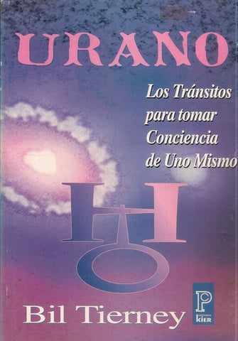 URANO: LOS TRANSITOS PARA TOMAR CONCIENCIA DE UNO MISMO | BIL TIERNEY