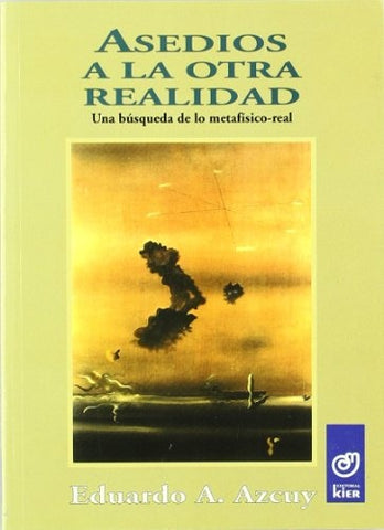 ASEDIOS A LA OTRA REALIDAD | Eduardo Azcuy Ameghino