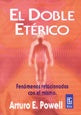 EL DOBLE ETERICO | Arturo E. Powell