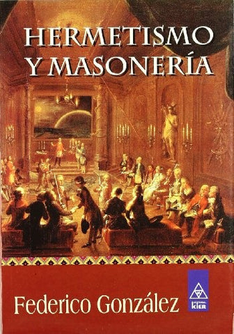 Hermetismo y masonería | Federico González