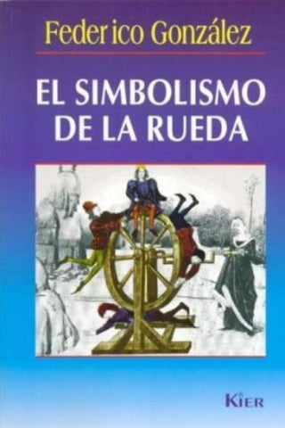 EL SIMBOLISMO DE LA RUEDA.. | Federico González