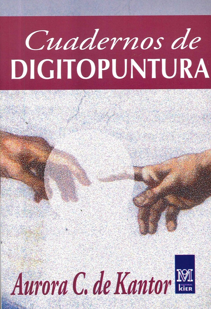 Cuadernos De Digitopuntura | AURORA KANTOR