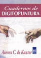 Cuadernos De Digitopuntura | AURORA KANTOR